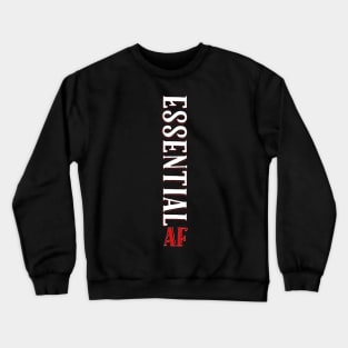 EssenrTial af, essential employee Crewneck Sweatshirt